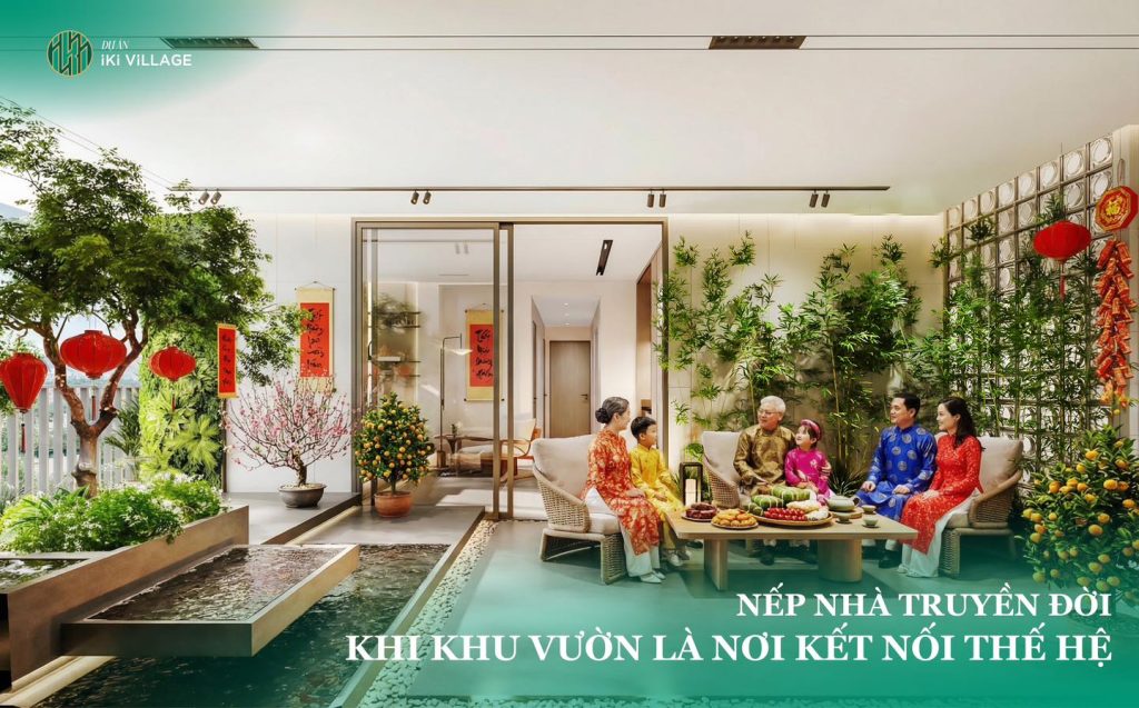 IKi Village – nếp nhà truyền đời, khi khu vườn trở thành sợi dây kết nối thế hệ